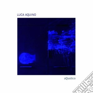 Luca Aquino - Aqustico cd musicale di Luca Aquino