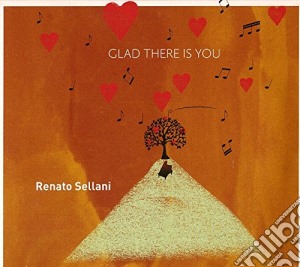 Renato Sellani - Glad There Is You (2 Cd) cd musicale di Renato Sellani