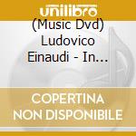 (Music Dvd) Ludovico Einaudi - In A Time Lapse Tour cd