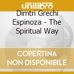 Dimtri Grechi Espinoza - The Spiritual Way cd