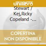 Stewart / Kej,Ricky Copeland - Divine Tides cd