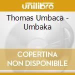 Thomas Umbaca - Umbaka cd
