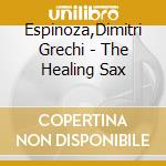 Espinoza,Dimitri Grechi - The Healing Sax cd