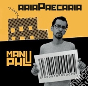 Manu Phl - Aria Precaria cd musicale di Manu Phl
