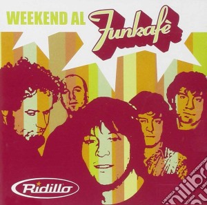 Ridillo - Weekend Al Funkafe' cd musicale di RIDILLO