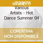 Various Artists - Hot Dance Summer 04 cd