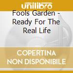Fools Garden - Ready For The Real Life cd