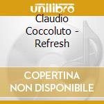 Claudio Coccoluto - Refresh cd musicale di COCCOLUTO CLAUDIO