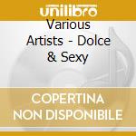 Various Artists - Dolce & Sexy cd