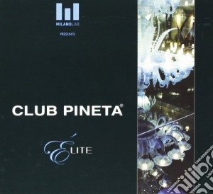 Club Pineta Elite Aa.Vv. - Club Pineta Elite / Various cd musicale di ARTISTI VARI
