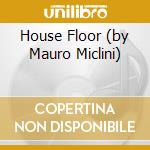 House Floor (by Mauro Miclini) cd