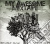 My Awesome Mixtape - How Could A Village Turn Into A Town cd