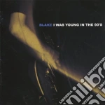 Blake - I Was Young In The 90's cd