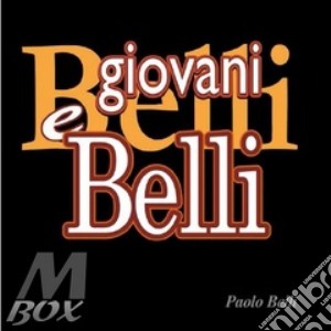 Paolo Belli - Giovani E Belli cd musicale di Paolo Belli