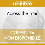 Across the road cd