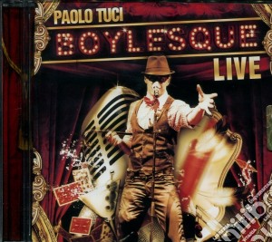 Paolo Tuci - Boylesque Live (Cd Singolo) cd musicale di Paolo Tuci
