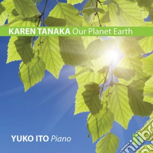 Karen Tanaka - Our Planet Earth cd musicale di Karen Tanaka