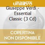 Giuseppe Verdi - Essential Classic (3 Cd) cd