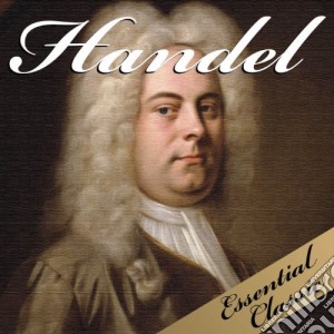 Georg Friedrich Handel - Essential Classic (3 Cd) cd musicale di Handel