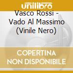 Vasco Rossi - Vado Al Massimo (Vinile Nero) cd