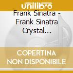 Frank Sinatra - Frank Sinatra Crystal Collection (Cd+Dvd) cd musicale di SINATRA FRANK