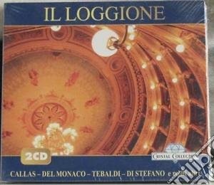 Loggione (Il): Callas, Del Monaco, Tebaldi, Di Stefano.. (2 Cd) cd musicale