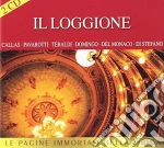 Luciano Pavarotti / Maria Callas / Renata Tebaldi - Loggione (Il) : Pavarotti, Callas, Tebaldi.. cd