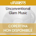 Unconventional Glam Music cd