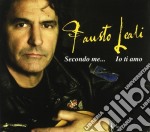 Fausto Leali - Secondo Me...Io Ti Amo