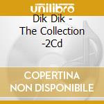 Dik Dik - The Collection  -2Cd cd