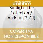 Softlight The Collection / Various (2 Cd) cd