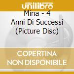Mina - 4 Anni Di Successi (Picture Disc) cd