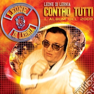 Leone Di Lernia - Contro Tutti, L'Album Del 2009 cd musicale di Leone Di Lernia