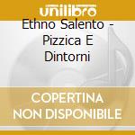 Ethno Salento - Pizzica E Dintorni cd