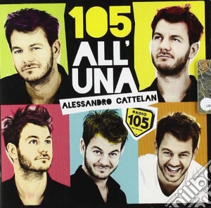 105 All'Una Compilation: Alessandro Cattelan / Various cd musicale di ARTISTI VARI