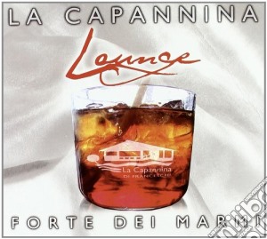 La Capannina Lounge / Various cd musicale di LA CAPANNINA LOUNGE