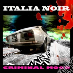 Italia Noir: Criminal Moods / Various cd musicale di Halidon