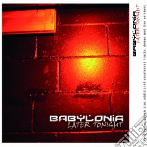 Babylonia - Later Tonight cd musicale di Babylonia
