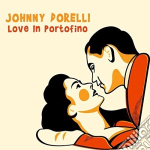 Johnny Dorelli - Love In Portofino cd musicale di Johnny Dorelli