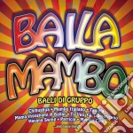 Baila Mambo Balli Di Gruppo / Various cd