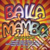 Baila Mambo Balli Di Gruppo / Various cd