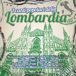 I Canti Popolari Della Lombardia-I Canti Popolari Della Lombardia / Various cd musicale di Artisti Vari
