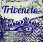 I Canti Popolari Del Triveneto-I Canti Popolari Del Triveneto / Various cd