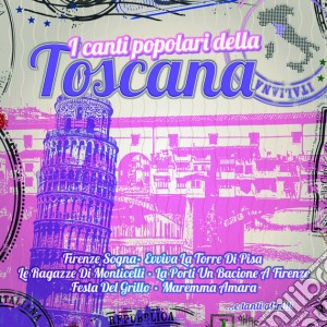 I Canti Popolari Della Toscana-I Canti Popolari Della Toscana / Various cd musicale di Artisti Vari