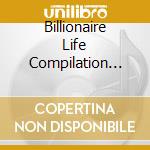 Billionaire Life Compilation Light Version cd