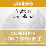 Night in barcellona cd