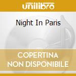 Night In Paris cd musicale di Artisti Vari