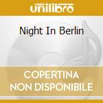 Night In Berlin cd musicale di Artisti Vari