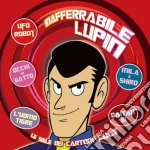 Inafferrabile Lupin: Le Sigle Dei Cartoni Cult / Various cd