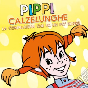 Pippi Calzelunghe: La Compilation / Various cd musicale di Artisti Vari
